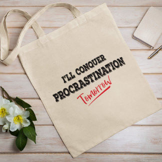Jag kommer att erövra procrastination imorgon tygkasse