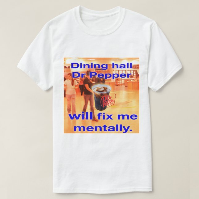 Jag kommer att få en soda i matsalen. t shirt (Design framsida)