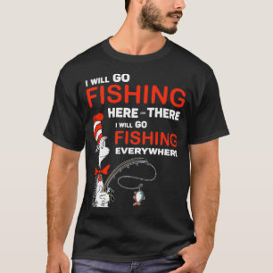 Jag kommer att fiska här, annars åker jag  t shirt