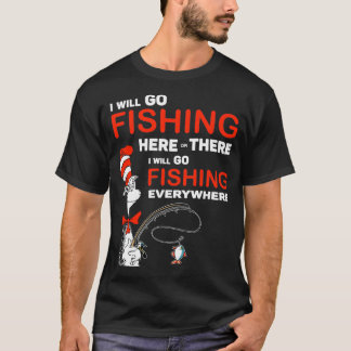Jag kommer att fiska här, annars åker jag t shirt