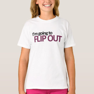 Jag kommer att flippa ut T-shirt