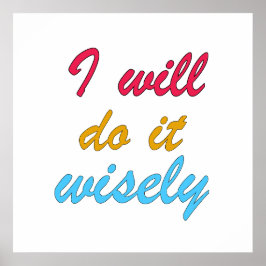 Jag kommer att göra det klokt poster