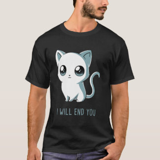 Jag kommer att göra slut på dig Katt Kisse T Shirt