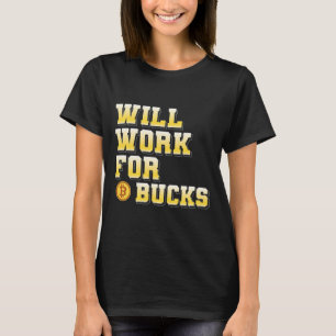Jag Kommer Att Jobba För Dollar Roligt Arbetsprese T Shirt