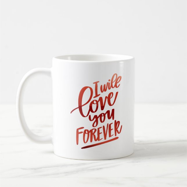 Jag kommer att kärlek dig för evigt kaffemugg (Vänster)