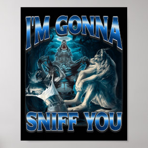 Jag kommer att lukta på dig roligt Alpha Wolf Meme Poster