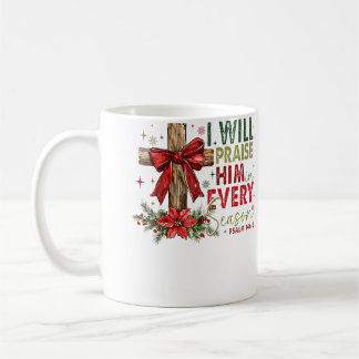 Jag kommer att prisa honom i varje kristen jul kaffemugg