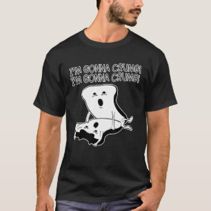 Jag kommer att smulas stygg t shirt