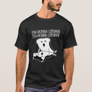 Jag kommer att smulas stygg t shirt