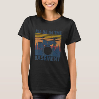 Jag kommer att vara i "Basement Drumming Drummer" T Shirt