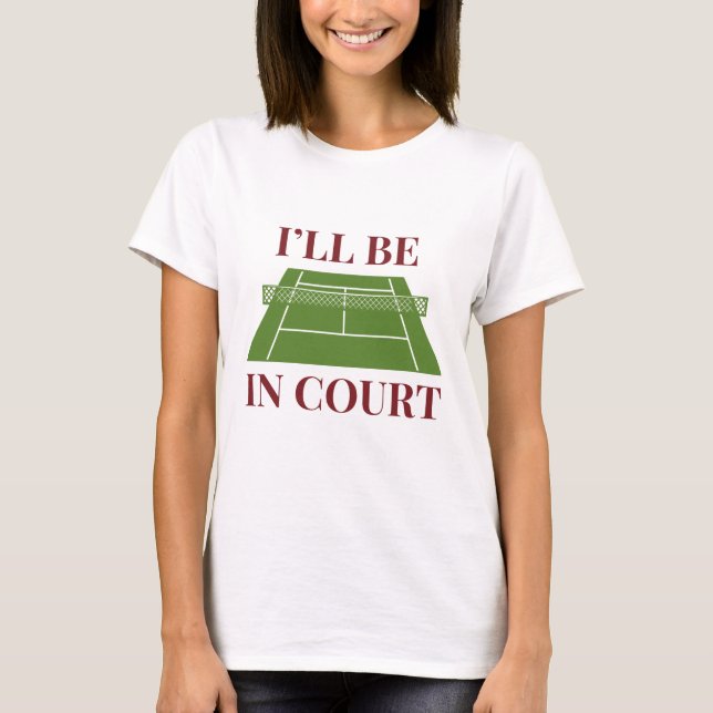 Jag kommer att vara i domstolen t shirt (Framsida)