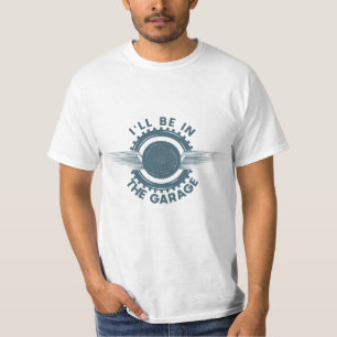 Jag kommer att vara i Garage Car Mechanic Pappa Fu T Shirt