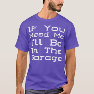 Jag kommer att vara i garaget 3 t shirt