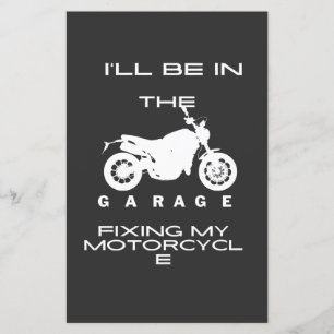 Jag kommer att vara i garaget och fixa min motorcy