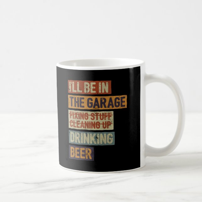 Jag kommer att vara i garaget och fixa saker och d kaffemugg (Höger)
