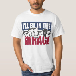 Jag kommer att vara i garaget t shirt