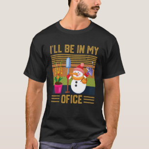 Jag kommer att vara i min kontors trädgård Distres T Shirt