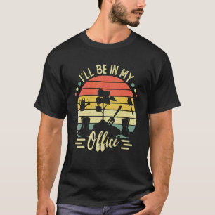 Jag kommer att vara i min kontors trädgård trädgår t shirt