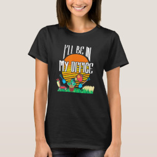 Jag kommer att vara i min kontors trädgård trädgår t shirt