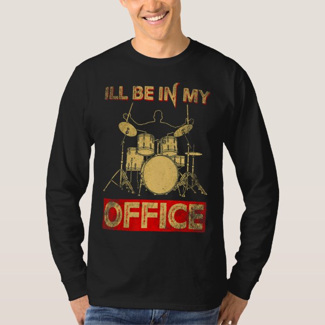 Jag kommer att vara i mitt kontor.. Drum Stick Pla T Shirt (Framsida)