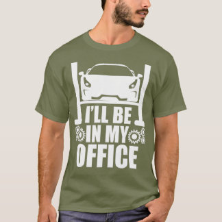 Jag kommer att vara i mitt kontor.. t shirt