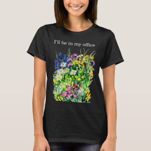 Jag kommer att vara i mitt kontor Vattenfärg Blomm T Shirt