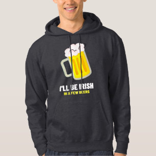 Jag Kommer Att Vara Iren Om Några Öl Hoodie