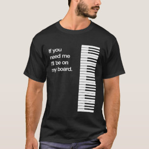 Jag kommer att vara med i min styrelse, Piano Nyck T Shirt
