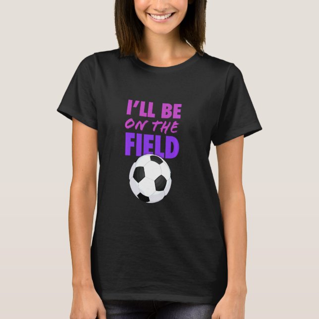 Jag kommer att vara med på fotbolls-Fält-sångaren. T Shirt (Framsida)