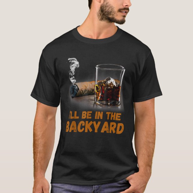 Jag kommer att vara på bakgården, den ynka Cigar o T Shirt (Framsida)