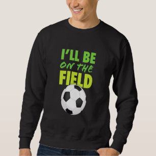 Jag kommer att vara på fotbollsspelaren i Fält Lång Ärmad Tröja