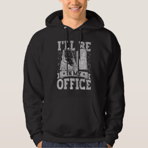 Jag kommer att vara på mitt kontor. hoodie