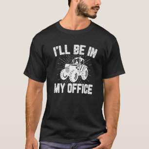 Jag kommer att vara på mitt kontor.. t shirt