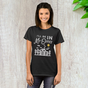 Jag kommer att vara på mitt kontor t shirt