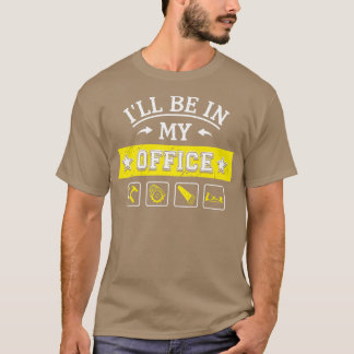 Jag kommer att vara på mitt kontor, Verktyg T Shirt