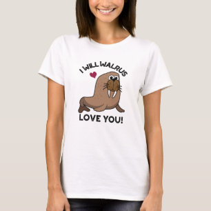 Jag kommer att Walrus Kärlek You Lung Animal Pun T Shirt