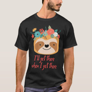 Jag kommer dit när jag kommer dit. t shirt