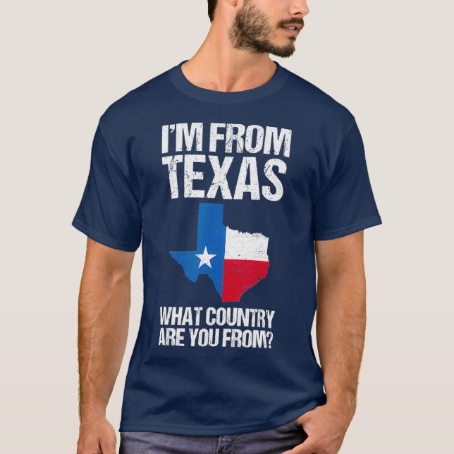 Jag kommer från Texas vad Land är du från Texas T Shirt (Framsida)