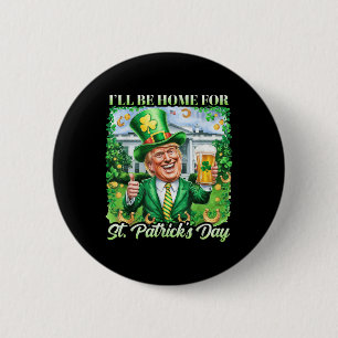 Jag kommer hem för S:t Patricks Day. Knapp