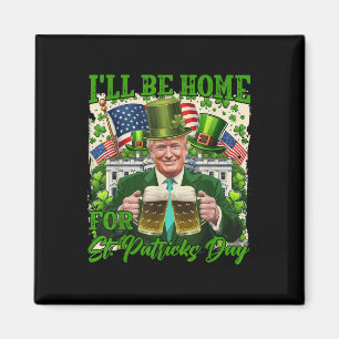 Jag kommer hem för S:t Patricks Day. Magnet