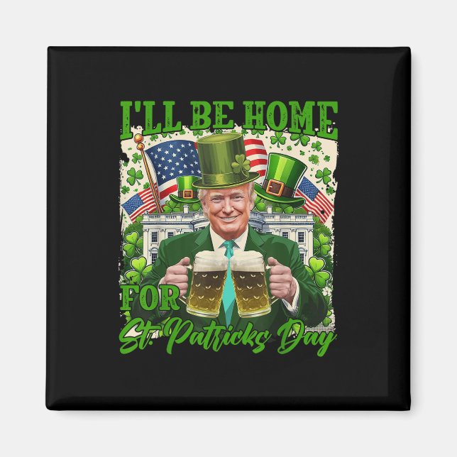 Jag kommer hem för S:t Patricks Day. Magnet (Framsidan)