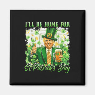 Jag kommer hem för S:t Patricks Day. Magnet