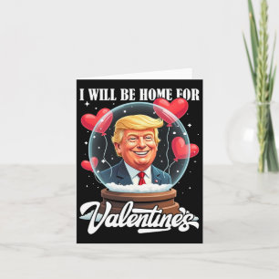 Jag kommer hem för Valentines roliga Trump Valenti Kort