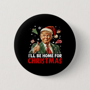 Jag kommer hem till jul Santa Rolig Trump Jul Knapp