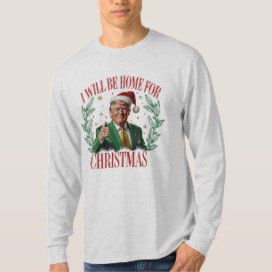Jag kommer hem till jul Santa Rolig Trump Xmas T Shirt