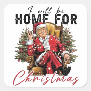 Jag kommer hem till jul Trump invigning dag Fyrkantigt Klistermärke