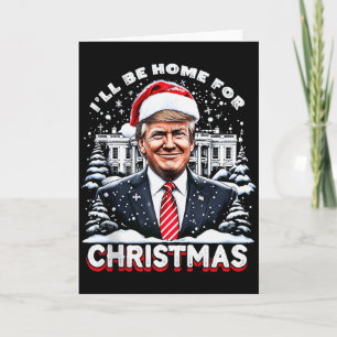 Jag kommer hem till jul Trump Xmas Roligt 2024 T Kort