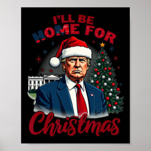 Jag kommer hem till julhuset... Vita huset Trump p Poster