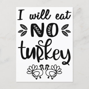 Jag kommer inte äta någon kalkon vegan thanksgivin vykort