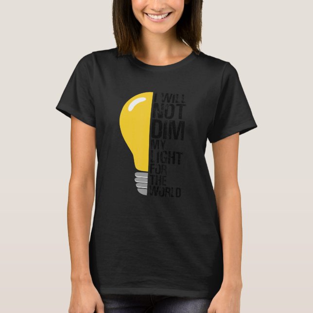 Jag kommer inte att fördunkla mitt ljus för den vä t shirt (Framsida)